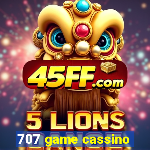 707 game cassino